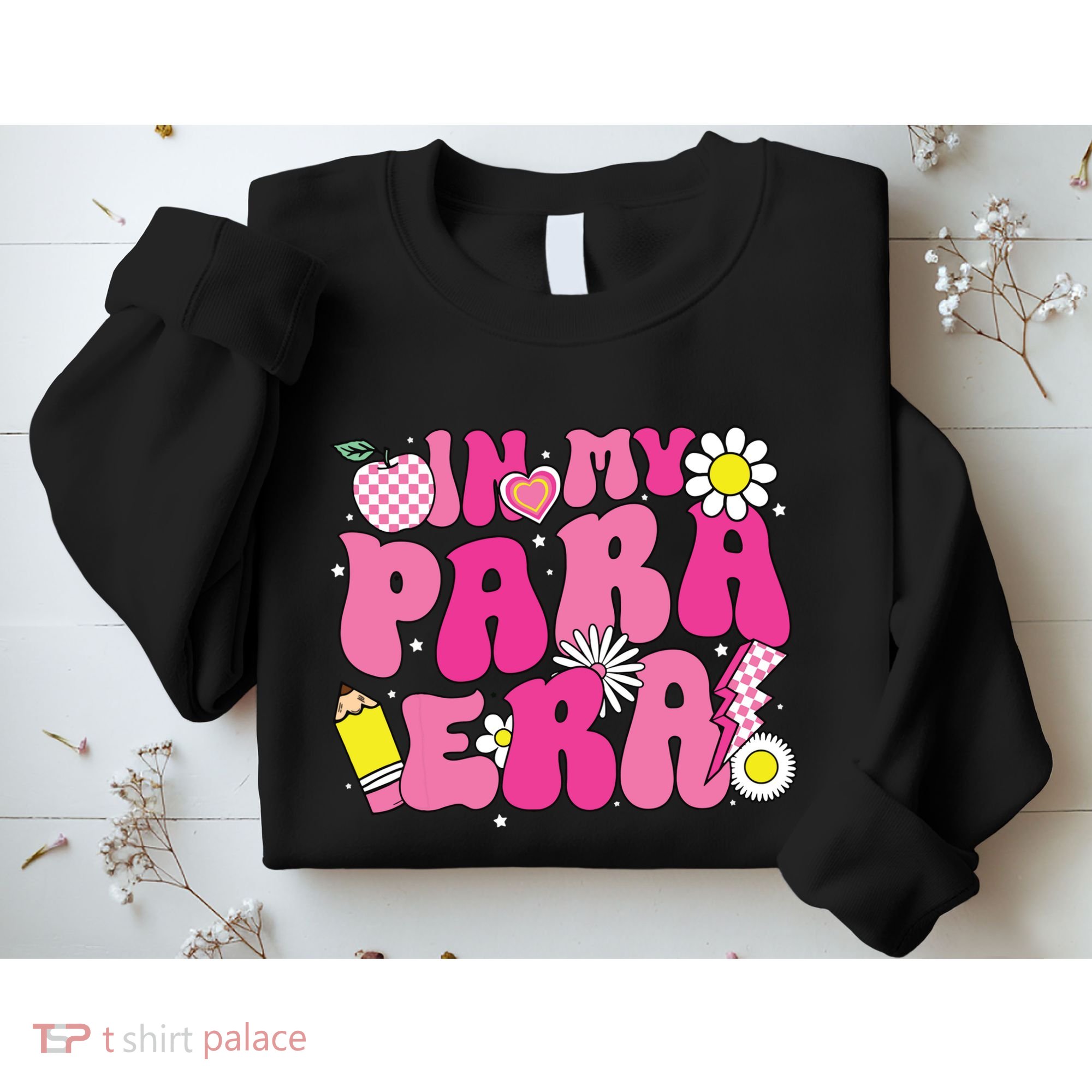 In My Para Era Teacher Back To School First Day Of School Sweatshirt