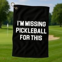 I'm Missing Pickleball For This Golf Towel thumb 1