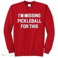 I'm Missing Pickleball For This Sweatshirt thumb 0