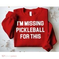 I'm Missing Pickleball For This Sweatshirt thumb 2