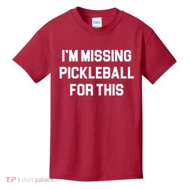 I'm Missing Pickleball For This Kids T-Shirt