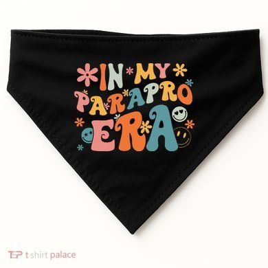 In My Parapro Era Paraprofessional Paraeducator First Day USA-Made Doggie Bandana