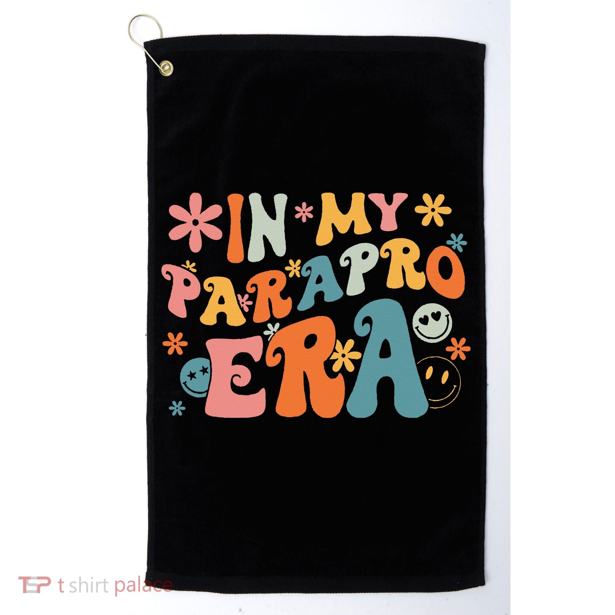 In My Parapro Era Paraprofessional Paraeducator First Day Golf Towel