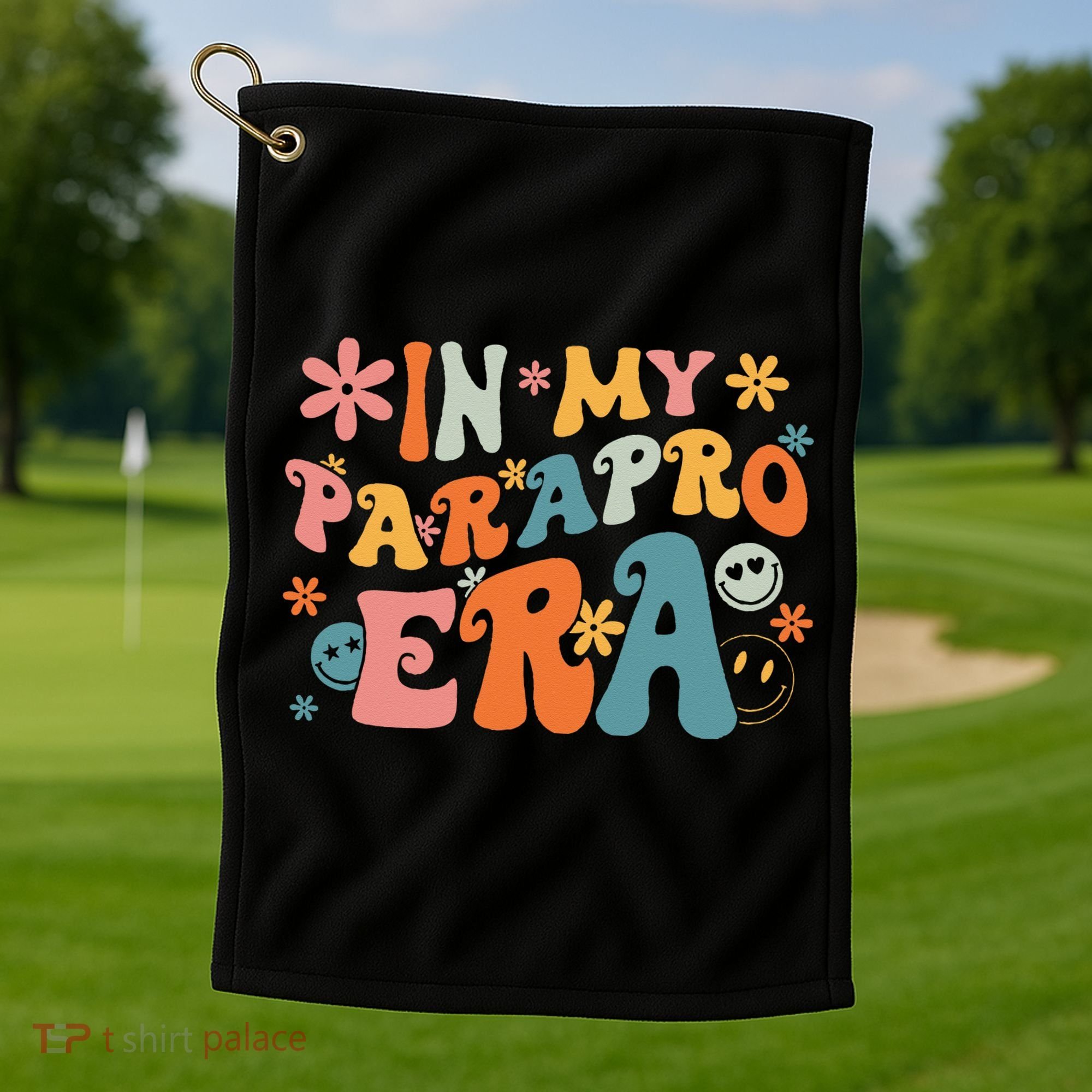 In My Parapro Era Paraprofessional Paraeducator First Day Golf Towel