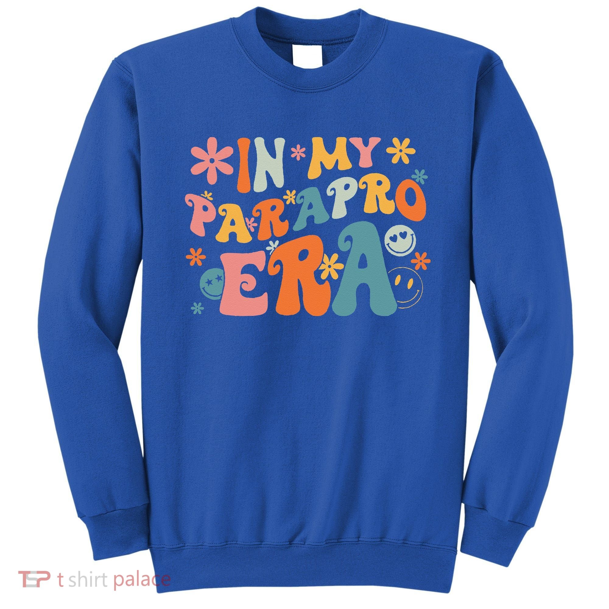 In My Parapro Era Paraprofessional Paraeducator First Day Sweatshirt