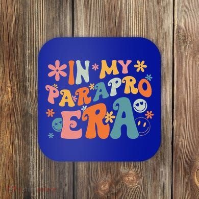 In My Parapro Era Paraprofessional Paraeducator First Day Coaster
