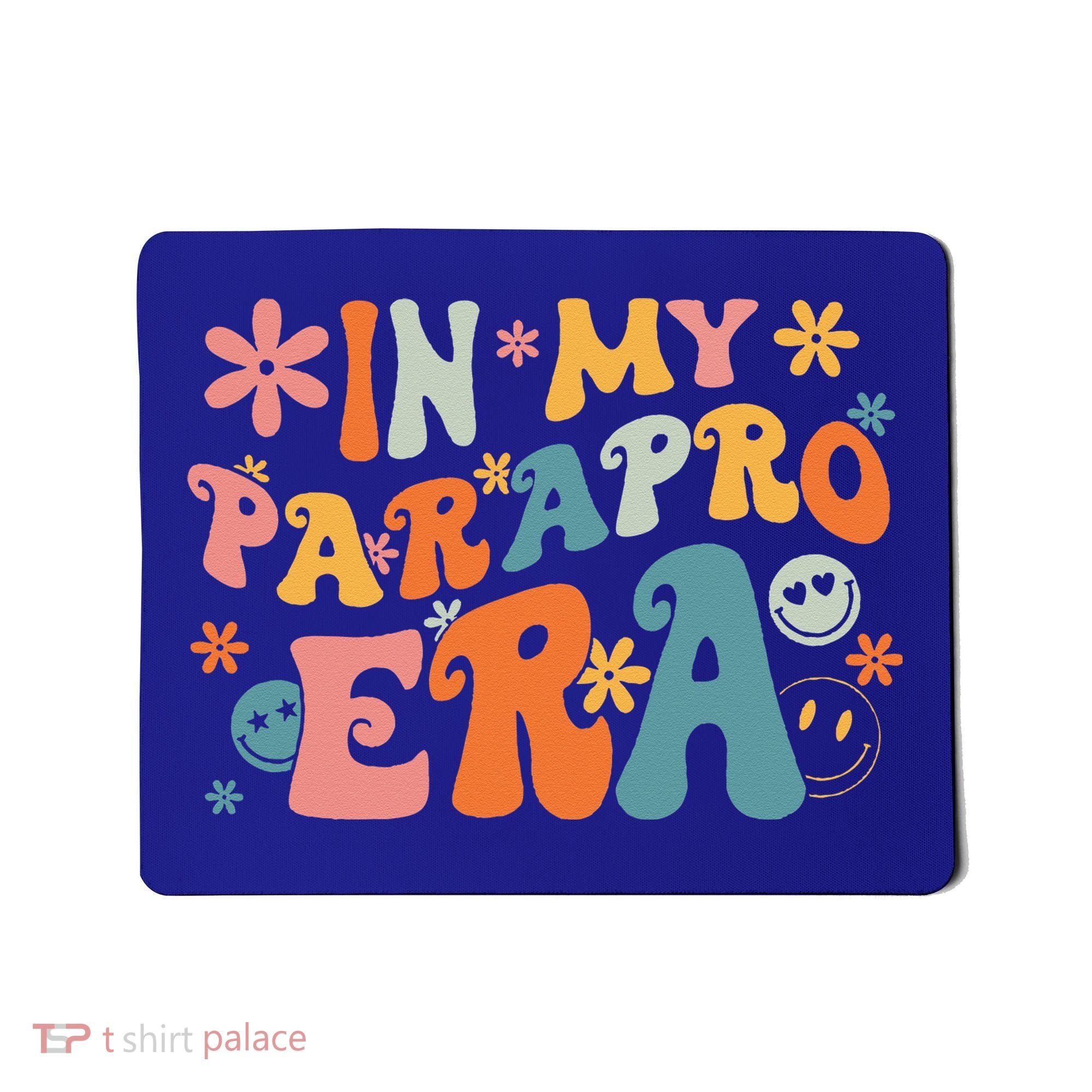 In My Parapro Era Paraprofessional Paraeducator First Day Mousepad