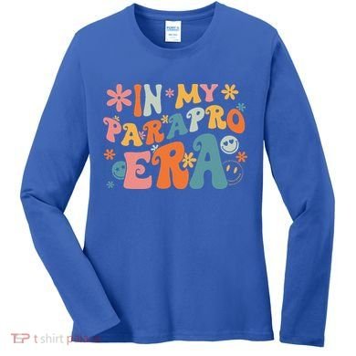 In My Parapro Era Paraprofessional Paraeducator First Day Women's Long Sleeve Shirt