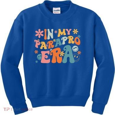 In My Parapro Era Paraprofessional Paraeducator First Day Kids Sweatshirt
