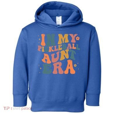 In My Pickleball Aunt Era Funny Groovy S Gift Toddler Hoodie