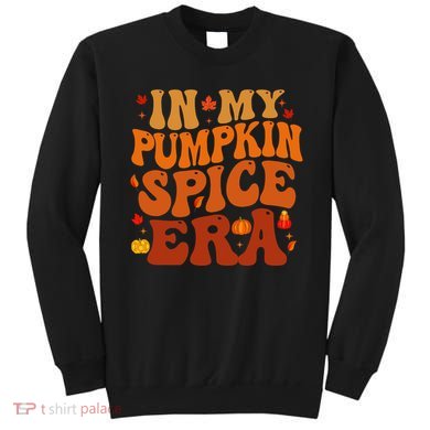 In My Pumpkin Spice Era Funny Retro Fall Vibes Thanksgiving Sweatshirt