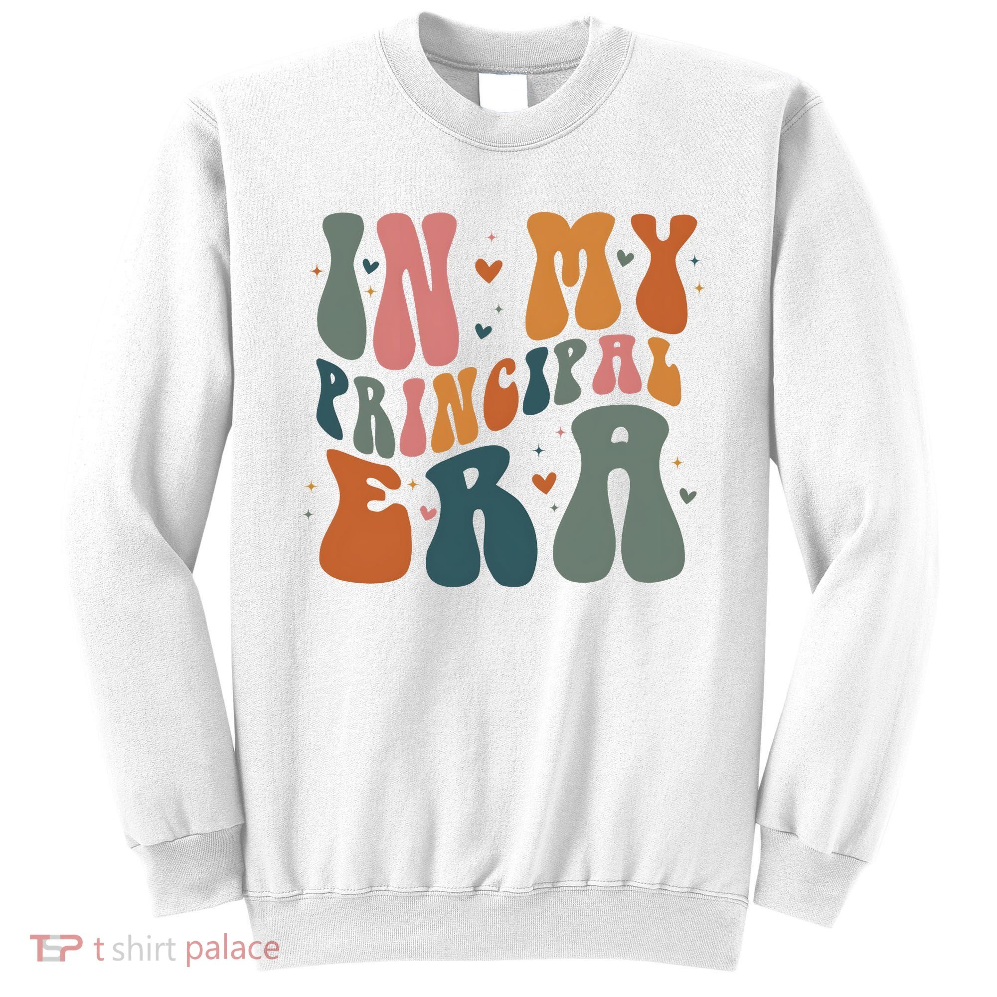 In My Principal Era Retro Back To School Teacher Life Sweatshirt