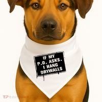 If My PO Asks I Hang Drywall Funny USA-Made Doggie Bandana thumb 1