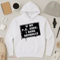 If My PO Asks I Hang Drywall Funny Hoodie thumb 3