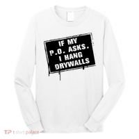 If My PO Asks I Hang Drywall Funny Long Sleeve Shirt thumb 0