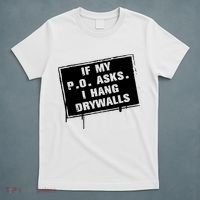 If My PO Asks I Hang Drywall Funny T-Shirt thumb 5