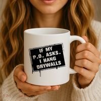 If My PO Asks I Hang Drywall Funny Coffee Mug thumb 3