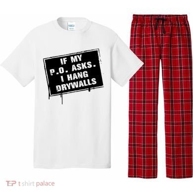 If My PO Asks I Hang Drywall Funny Pajama Set