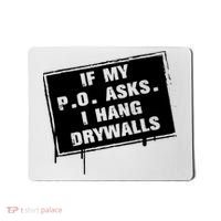 If My PO Asks I Hang Drywall Funny Mousepad thumb 0