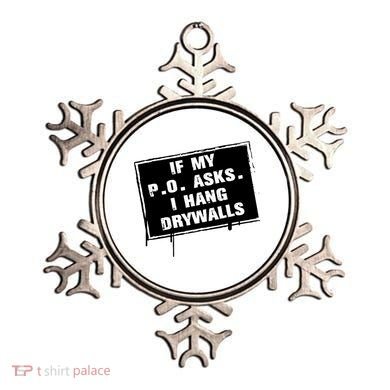 If My PO Asks I Hang Drywall Funny Ornament