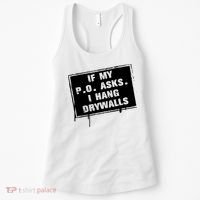 If My PO Asks I Hang Drywall Funny Women's Tank Top thumb 0