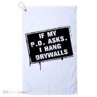 If My PO Asks I Hang Drywall Funny Golf Towel thumb 0
