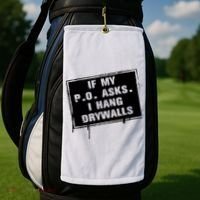 If My PO Asks I Hang Drywall Funny Golf Towel thumb 2