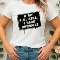 If My PO Asks I Hang Drywall Funny Women's T-Shirt thumb 2