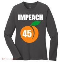 Impeach 45 Peach Emoji Anti Trump Impeachment Women's Long Sleeve Shirt thumb 0