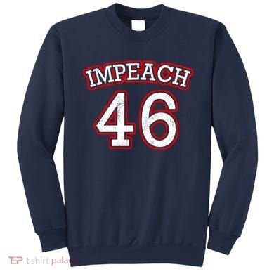 Impeach 46 Joe Biden Republican Conservative Anti-Biden  Sweatshirt
