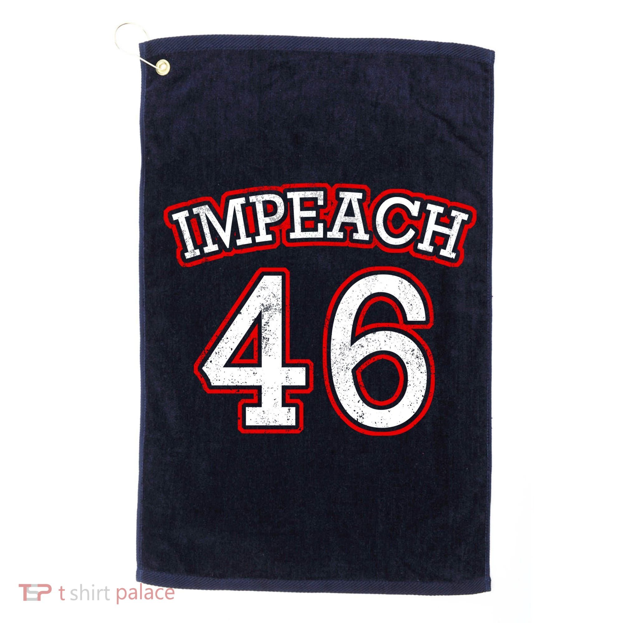 Impeach 46 Joe Biden Republican Conservative Anti-Biden  Golf Towel