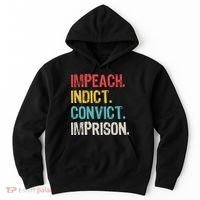 Impeach Indict Convict Imprison  Hoodie thumb 0