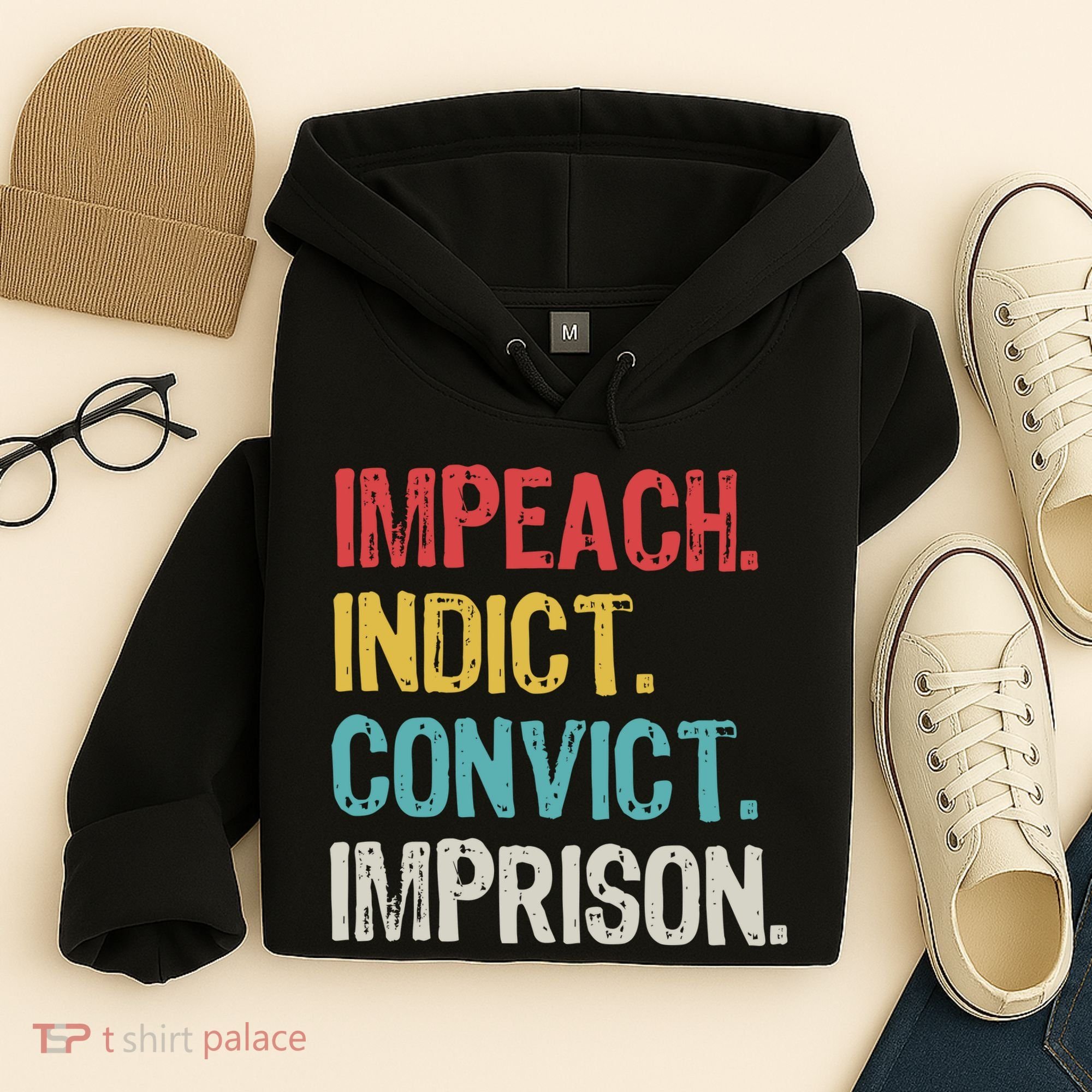 Impeach Indict Convict Imprison  Hoodie