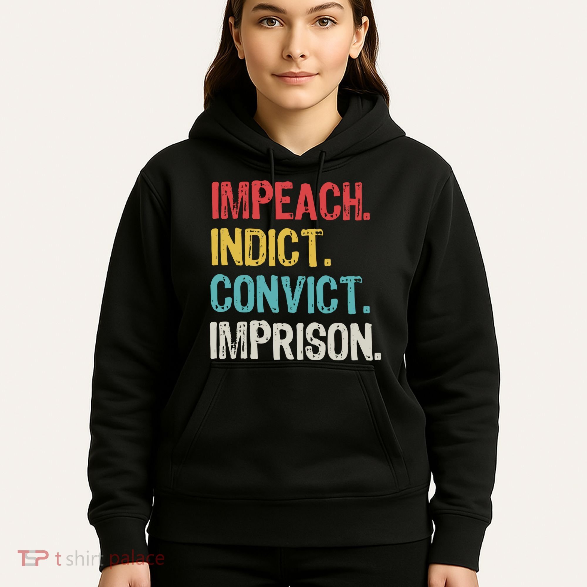 Impeach Indict Convict Imprison  Hoodie