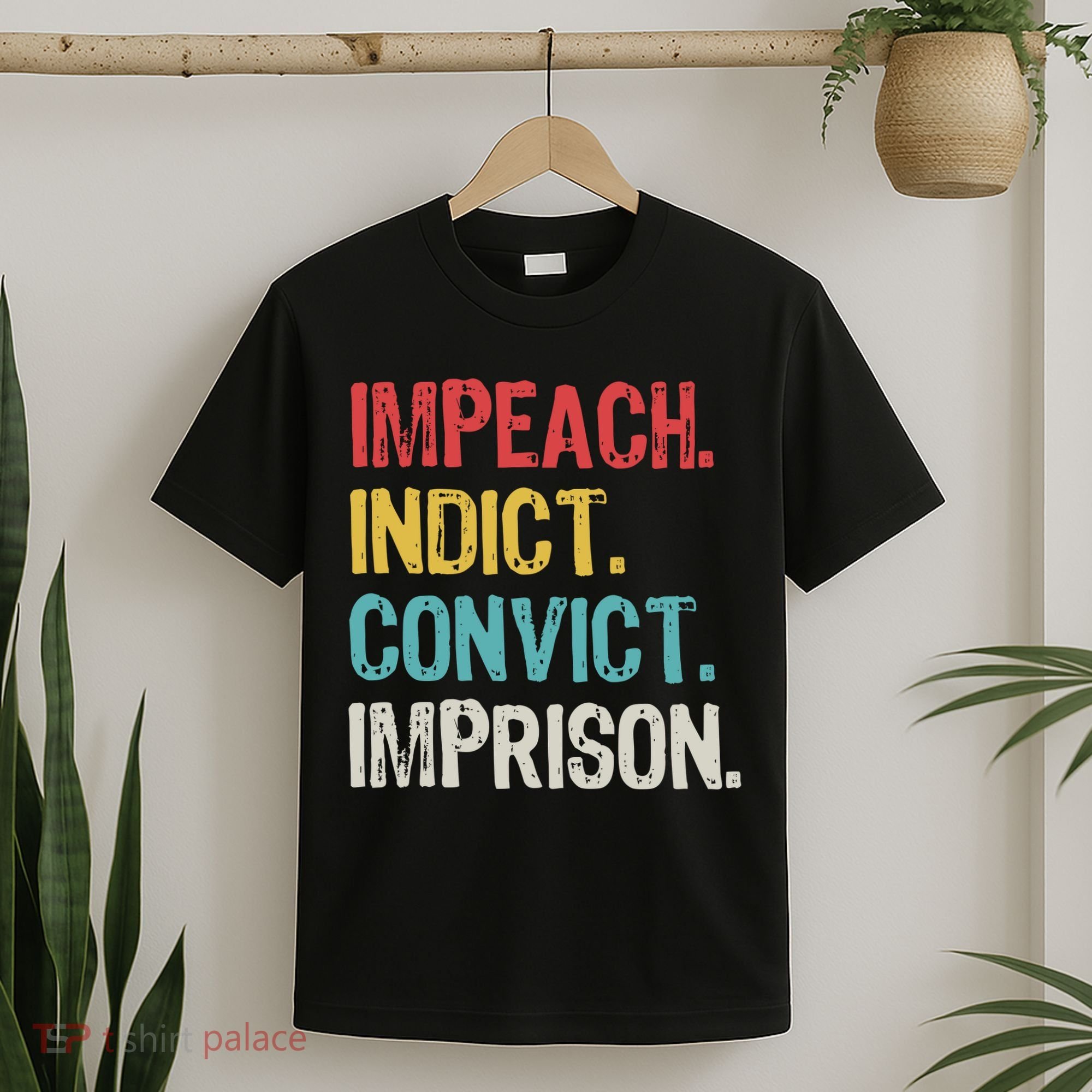 Impeach Indict Convict Imprison  T-Shirt