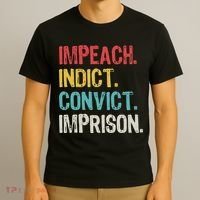 Impeach Indict Convict Imprison  T-Shirt thumb 3