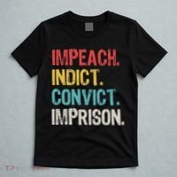 Impeach Indict Convict Imprison  T-Shirt thumb 5