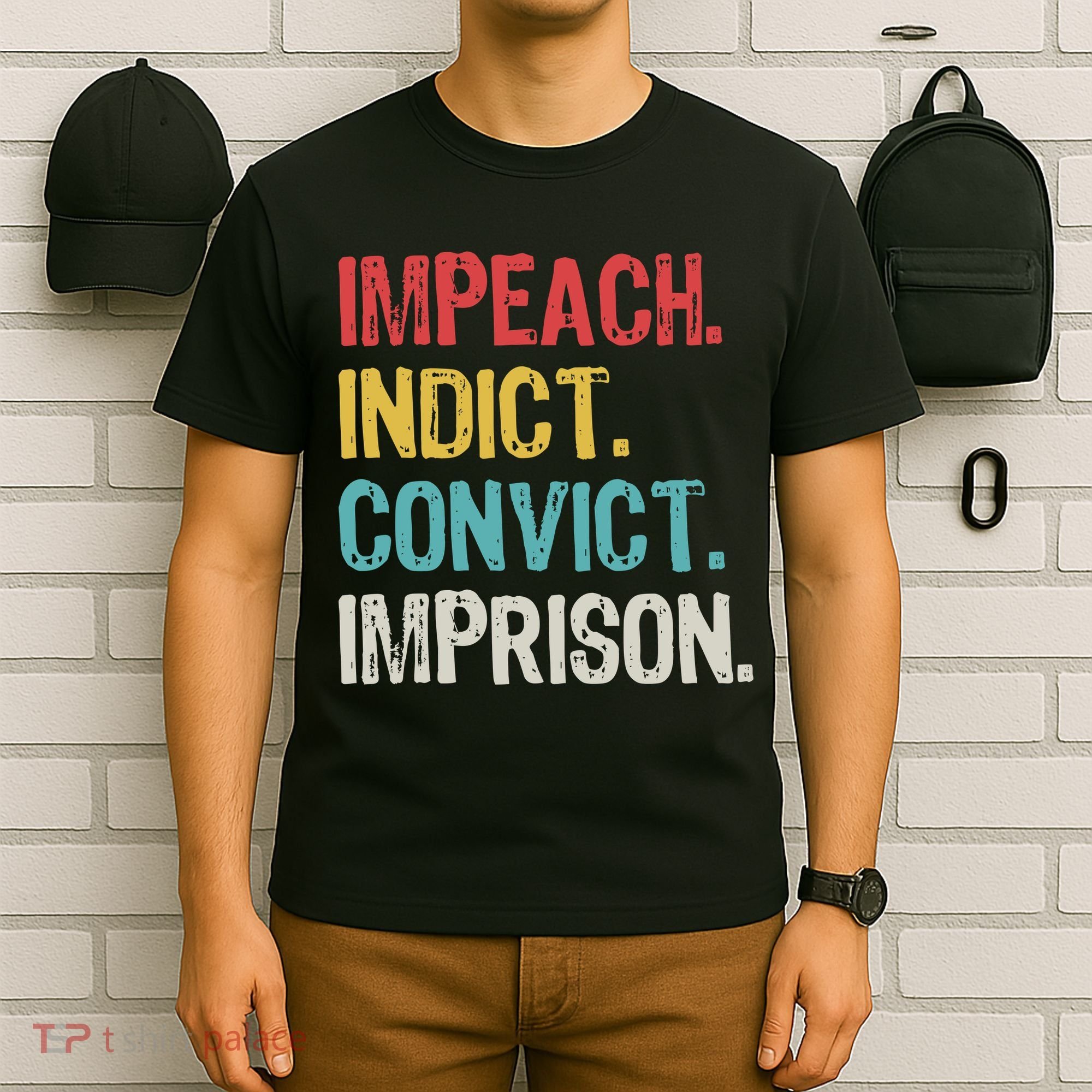 Impeach Indict Convict Imprison  T-Shirt