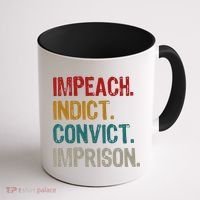Impeach Indict Convict Imprison  Coffee Mug thumb 1