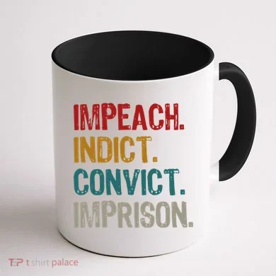 Impeach Indict Convict Imprison Coffee Mug back
