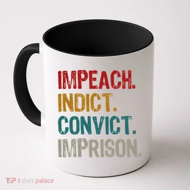 Impeach Indict Convict Imprison Coffee Mug