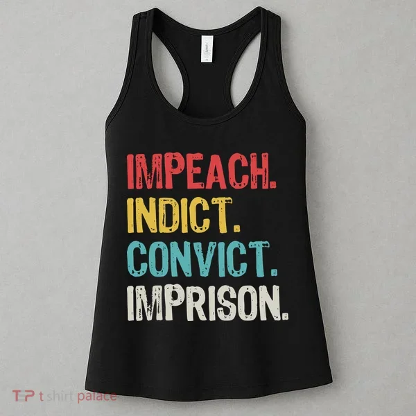 Impeach Indict Convict Imprison  Women's Tank Top