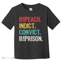 Impeach Indict Convict Imprison  Toddler T-Shirt thumb 0