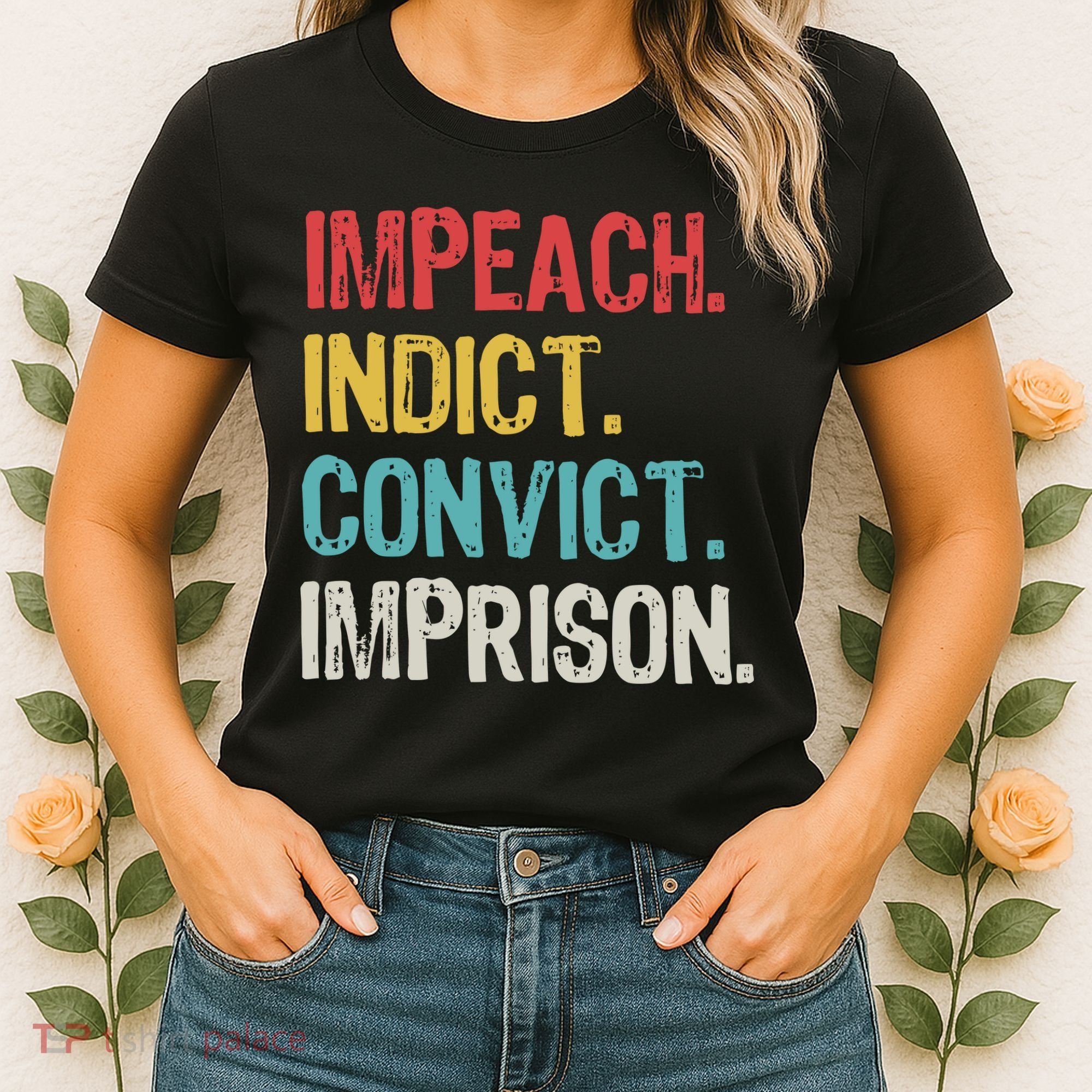 Impeach Indict Convict Imprison  Women's T-Shirt