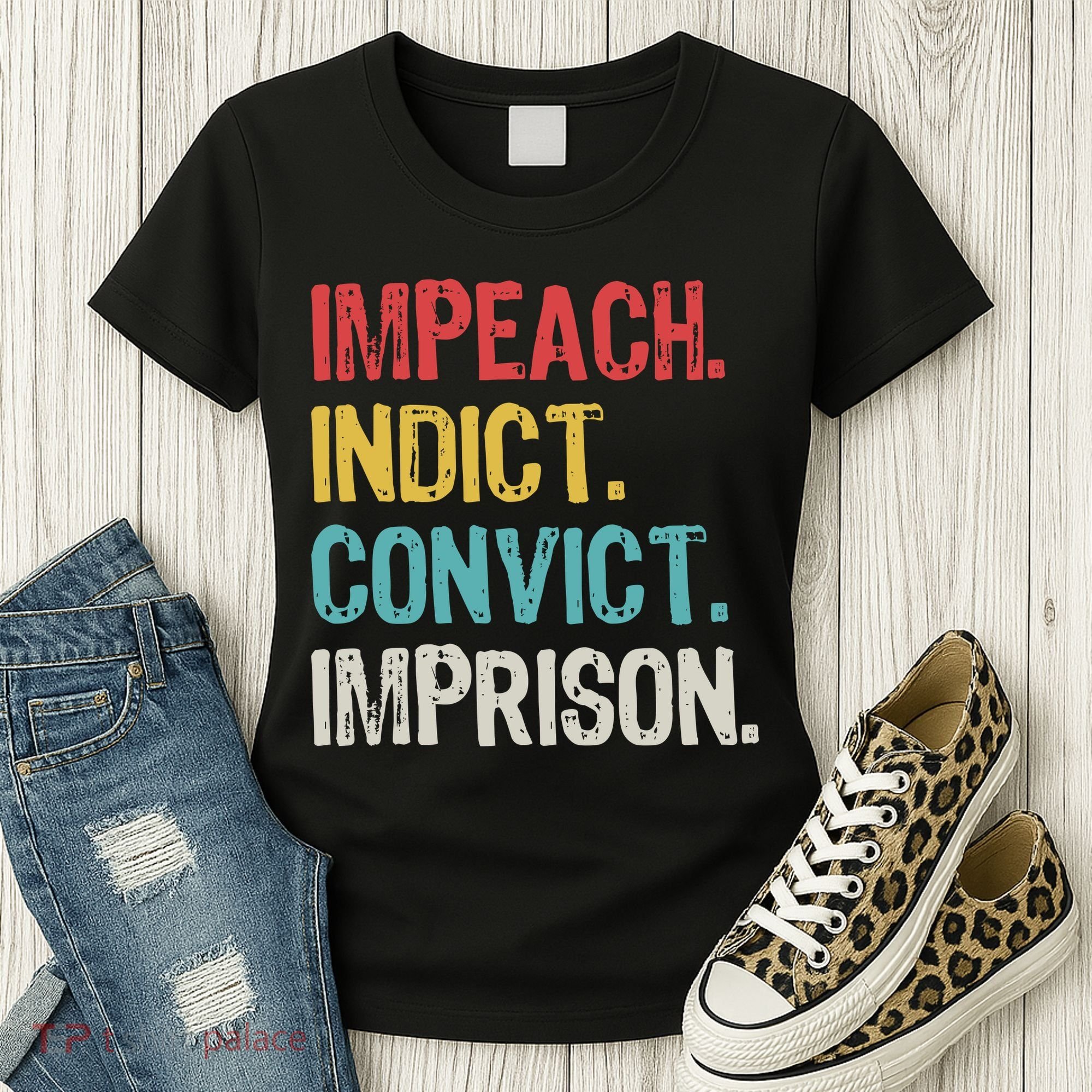 Impeach Indict Convict Imprison  Women's T-Shirt