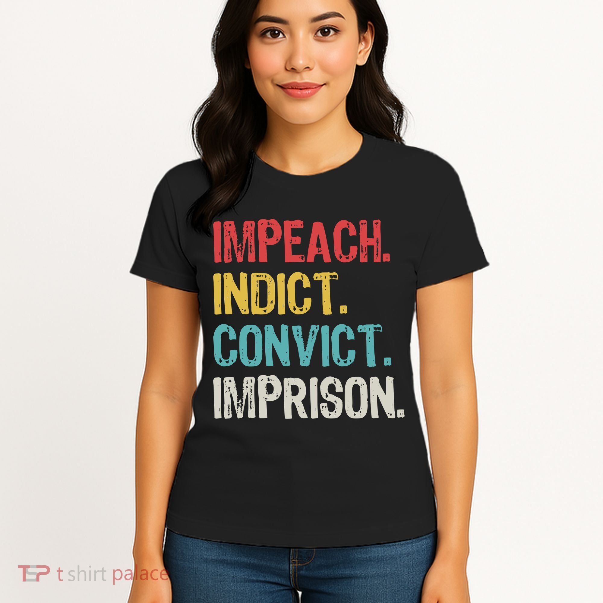 Impeach Indict Convict Imprison  Women's T-Shirt