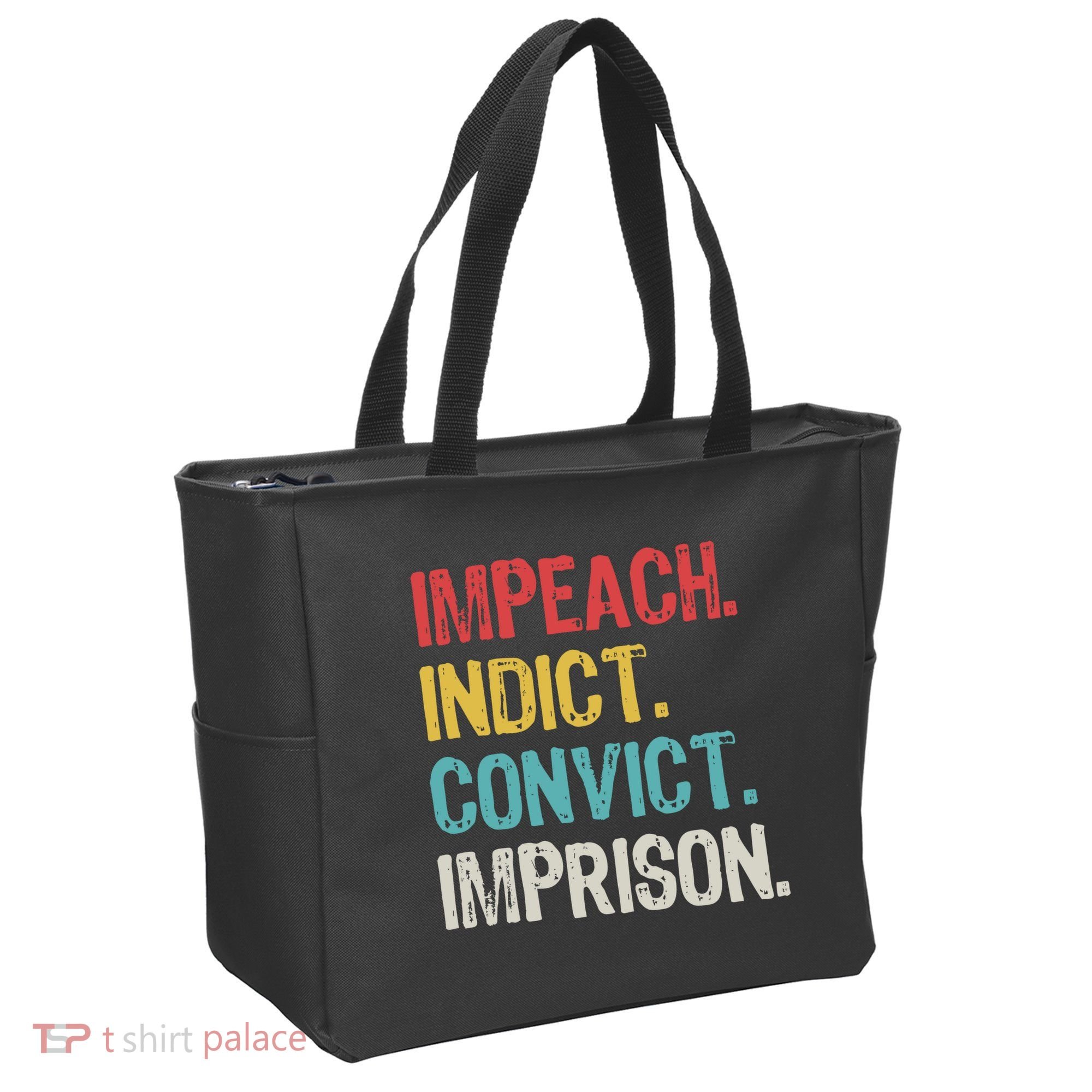 Impeach Indict Convict Imprison  Tote Bag