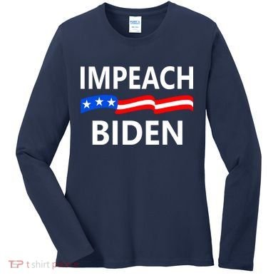 Impeach Joe Biden Remove From Office Women's Long Sleeve Shirt