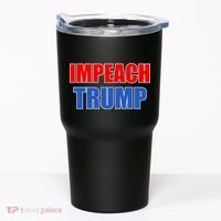 Impeach President Donald Trump Anti-Trump Tumbler thumb 0