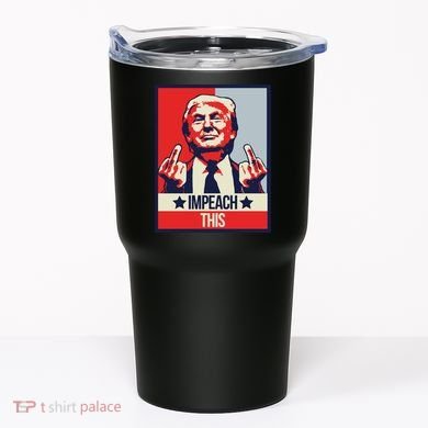 Impeach This Pro Donald Trump Supporter Tumbler
